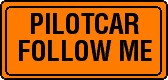 Road Sign Pilotcar Follow Me